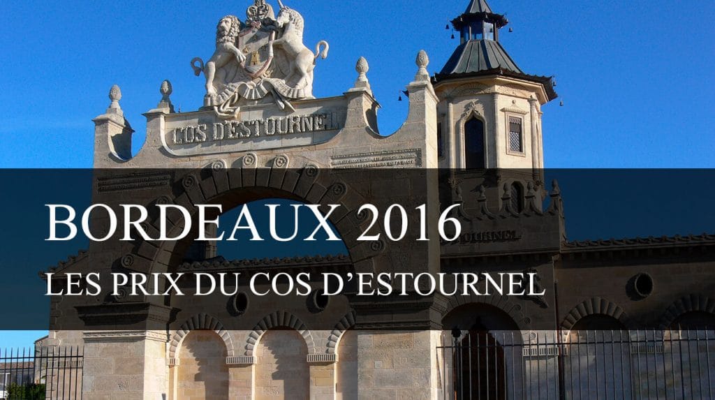 Château Cos d'Estournel à 139€ HT la bouteille : coup de tonnerre sur la campagne Bordeaux Primeurs 2016 !