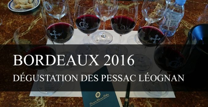 Dégustation des Bordeaux primeurs 2016 de Pessac Léognan