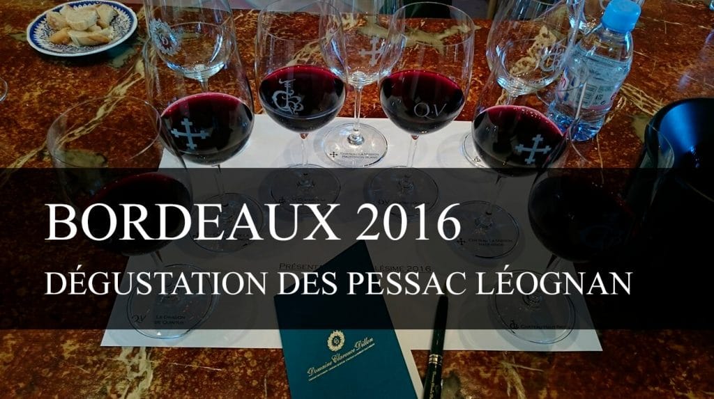 Dégustation des Bordeaux primeurs 2016 de Pessac Léognan