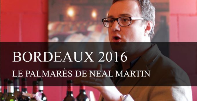 Bordeaux Primeurs 2016 : le palmarès de Neal Martin