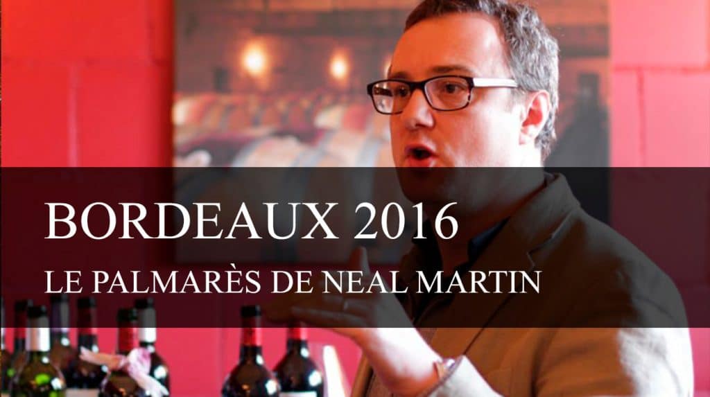 Bordeaux Primeurs 2016 : le palmarès de Neal Martin